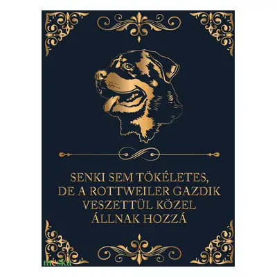 Tökéletes ROTTWEILER GAZDIK - vászonkép