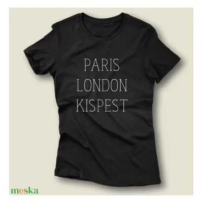 Paris London Kispest - női póló