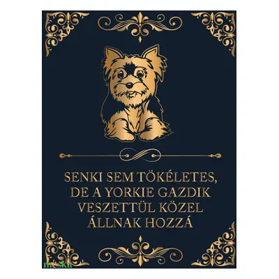 Tökéletes YORKIE GAZDIK - vászonkép