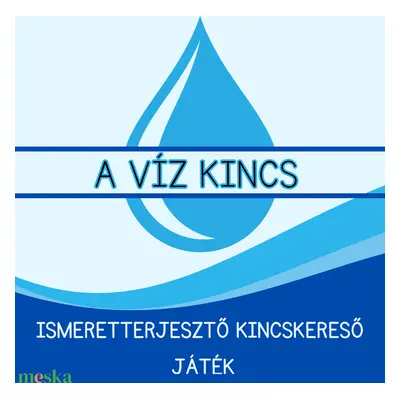 A víz kincs - ismeretterjesztő kincskereső játék