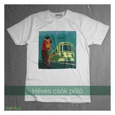 Heves csók a hév megállóban - póló