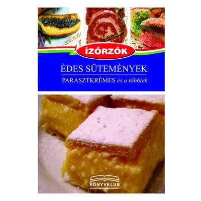 Édes sütemények - Parasztkrémes és a többiek