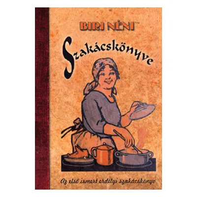 Biri néni szakácskönyve - Az első ismert erdélyi szakácskönyv