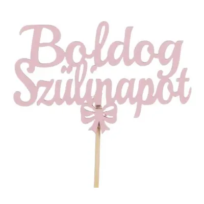 Rózsaszín Boldog szülinapot felirat tortadísz sziluett