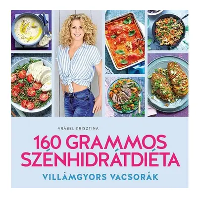 160 grammos szénhidrátdiéta - Villámgyors vacsorák