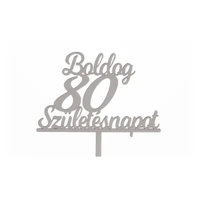 Fehér Boldog Születésnapot 80 feliratos sziluett tortadísz