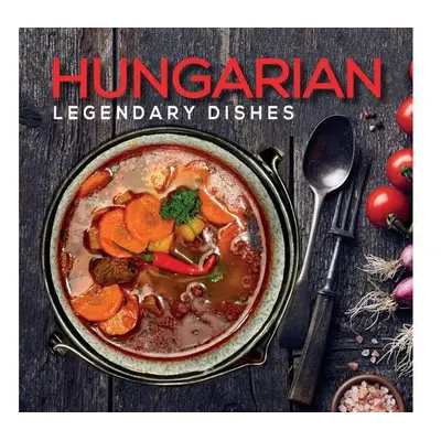 Hungarian Legendary Dishes