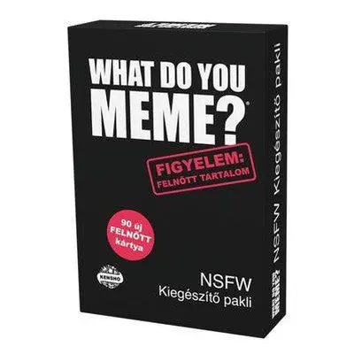 What do you meme? - NSFW Felnőtt tartalom kiegészítő pakli