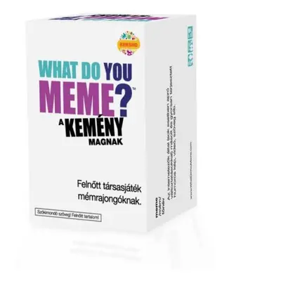 What do you meme? - A kemény magnak - felnőtt party játék